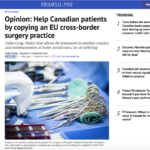 FINANCIAL POST COLUMN: Help Canadian Patients by Copying an EU Surgery Practice